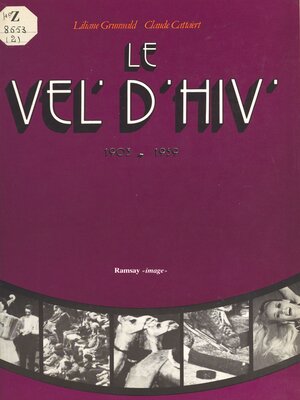 cover image of Le Vel' d'Hiv ! (1903-1959)